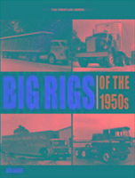 Big Rigs of the 1950s