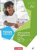 Fokus Deutsch, Fachsprache, B1/B2, Erfolgreich in Pflegeberufen, Kurs- und Übungsbuch mit Audios online (2. Auflage), Inkl. E-Book