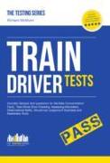 Train Driver Tests: The Ultimate Guide for Passing the New Trainee Train Driver Selection Tests: ATAVT, TEA-OCC, SJE's and Group Bourdon Concentration Tests