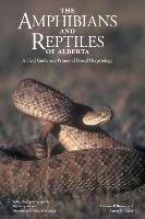 Amphibians and Reptiles of Alberta (New)