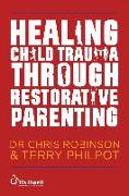 Healing Child Trauma Through Restorative Parenting: A Model for Supporting Children and Young People