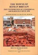 The Towns of Roman Britain: The Contribution of Commercial Archaeology Since 1990