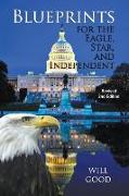 Blueprints for the Eagle, Star, and Independent: Revised 2nd Edition