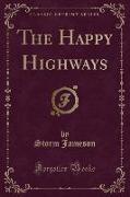 The Happy Highways (Classic Reprint)