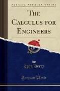 The Calculus for Engineers (Classic Reprint)