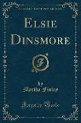 Elsie Dinsmore (Classic Reprint)
