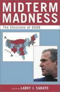 Midterm Madness: The Elections of 2002