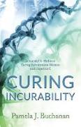 Curing Incurability