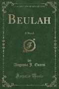 Beulah: A Novel (Classic Reprint)