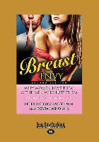 Breast Envy: Why Women Love Them and the Men Who Lust Them (Large Print 16pt)