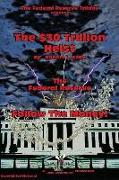 The $30 Trillion Heist---The Federal Reserve---Follow the Money!