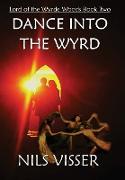 Dance into the Wyrd