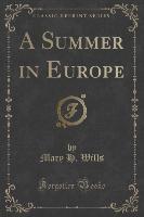 A Summer in Europe (Classic Reprint)