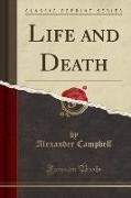Life and Death (Classic Reprint)