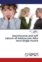 Assertiveness and Self Esteem of Adolescents Who Have Single Parent