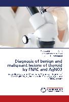 Diagnosis of benign and malignant lesions of thyroid by FNAC and AgNO3