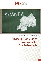 Processus de Justice Transitionnelle Cas du Rwanda