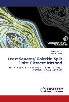 Least-Squares/ Galerkin Split Finite Element Method