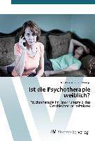 Ist die Psychotherapie weiblich?