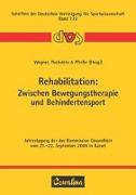 Rehabilitation: Zwischen Bewegungstherapie und Behindertensport