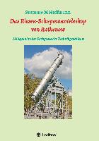 Das Riesen-Schupmannteleskop von Rathenow