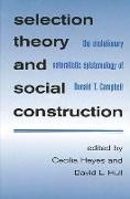 Selection Theory and Social Construction: The Evolutionary Naturalistic Epistemology of Donald T. Campbell