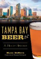 Tampa Bay Beer: A Heady History