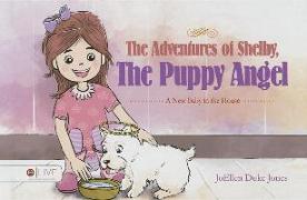The Adventures of Shelby the Puppy Angel: A New Baby in the House