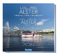 Erlebnis Alster - Hamburgs schönste Wasserseiten Experiencing the Alster - Hamburg's Loveliest Riversides