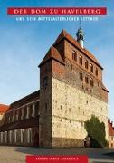 Der Dom zu Havelberg und sein mittelalterlicher Lettner