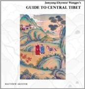Jamyang Khyentse Wangpo's Guide to Central Tibet