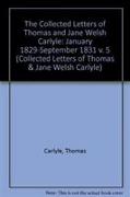 The Collected Letters of Thomas and Jane Welsh Carlyle: January 1829-September 1831, 5