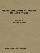 State Employment Policy in Hard Times