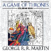 The Official a Game of Thrones Coloring Book: An Adult Coloring Book