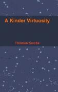 A Kinder Virtuosity