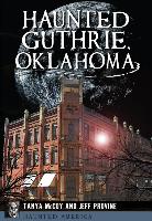 Haunted Guthrie, Oklahoma