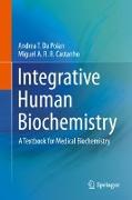 Integrative Human Biochemistry: A Textbook for Medical Biochemistry