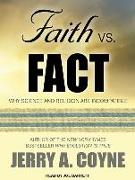 Faith Versus Fact: Why Science and Religion Are Incompatible