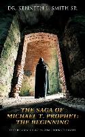 The Saga of Michael T. Prophet: The Beginning