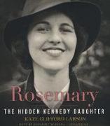 Rosemary: The Hidden Kennedy Daughter