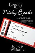 Legacy of Nicky Spade.. Admit One Is the Third Book in the Trilogy, Chronicles of Nicky Spade