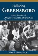 Picturing Greensboro: Four Decades of African American Community