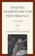 Shaping Shakespeare for Performance