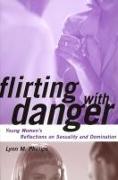 Flirting with Danger