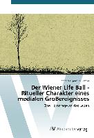 Der Wiener Life Ball - Ritueller Charakter eines medialen Großereignisses