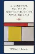 A Functional Analysis of Political Television Advertisements