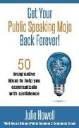 Get Your Public Speaking Mojo Back Forever!