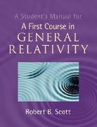 A Student's Manual for a First Course in General Relativity