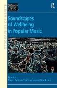 Soundscapes of Wellbeing in Popular Music. Edited by Gavin J. Andrews, Paul Kingsbury and Robin A. Kearns