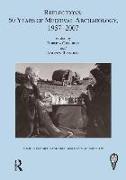Reflections: 50 Years of Medieval Archaeology, 1957-2007: No. 30